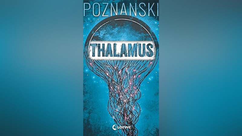 Das Buch "Thalamus" von Ursula Poznanski ist im Loewe-Verlag erschienen.
