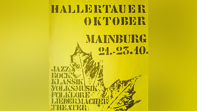 Das Plakat des "Hallertauer Oktober" - vielen Mainburgern ist er als großes Kultur-Highlight noch in bester Erinnerung.