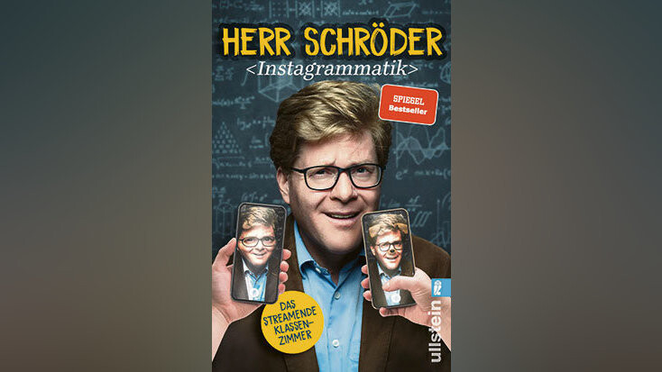 Herr Schröder: Instagrammatik ? das streamende Klassenzimmer, Ullstein Taschenbuch, 2021, 240 Seiten, 10 Euro Cover: Ullstein Buchverlage