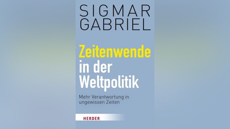 Gabriels neues Buch "Zeitenwende in der Weltpolitik".