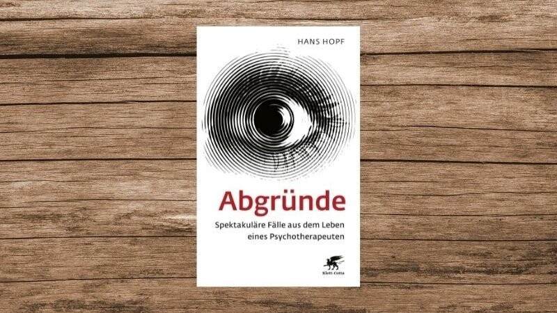 "Abgründe: Spektakuläre Fälle aus dem Leben eines Psychotherapeuten", Hans Hopf, erschienen im Klett-Cotta-Verlag, 192 Seiten.