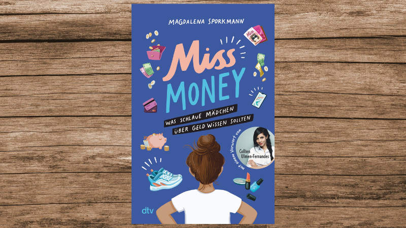 "Miss Money - Was schlaue Mädchen über Geld wissen sollten", Magdalena Sporkmann, erschienen bei dtv, 188 Seiten, empfohlen ab zwölf Jahren.