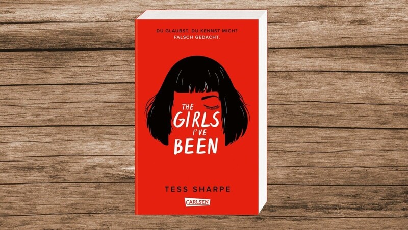 "The Girls I've Been" von Tess Sharpe, erschienen bei Carlsen.