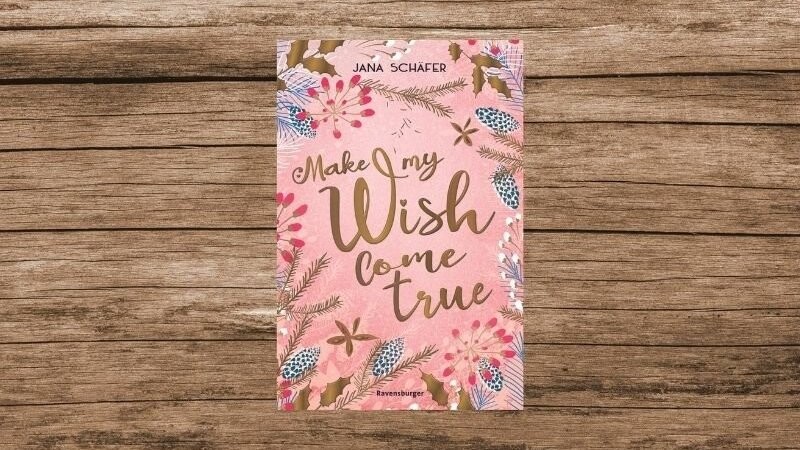"Make My Wish Come True" von Jana Schäfer, 416 Seiten, ab 14 Jahren
