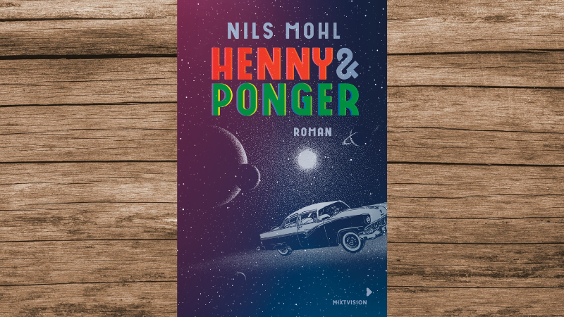 "Henny & Ponger" von Nils Mohl, erschienen bei Mixtvision, Länge: 320 Seiten.