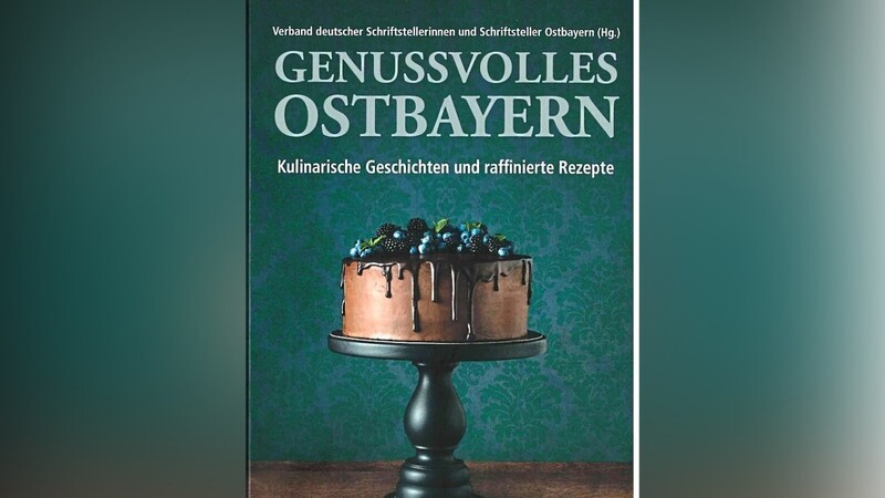 Eine literarisch-kulinarische Buchempfehlung: "Genussvolles Ostbayern".