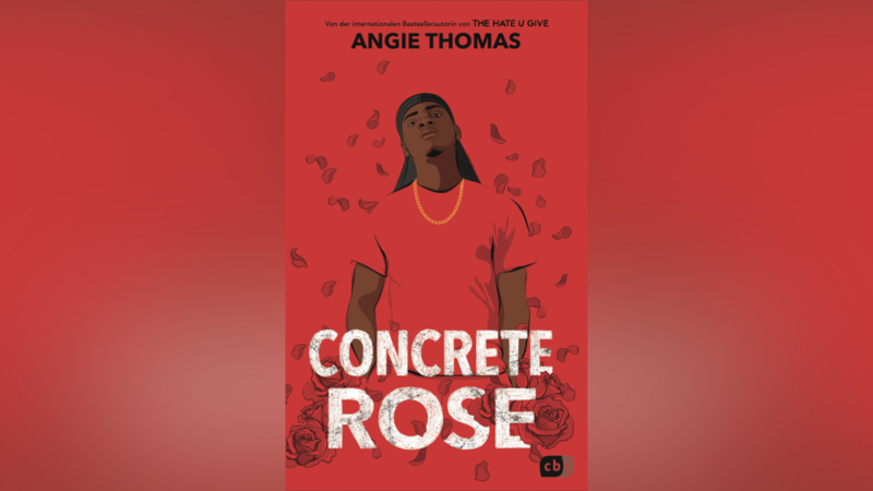 "Concrete Rose", Angie Thomas, erschienen bei CBJ, 416 Seiten.
