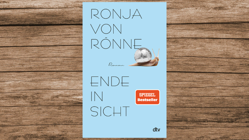 "Ende in Sicht" von Ronja von Rönne, erschienen bei dtv.