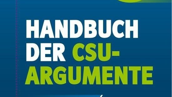 Das Handbuch der CSU-Argumente - ohne CSU-Argumente