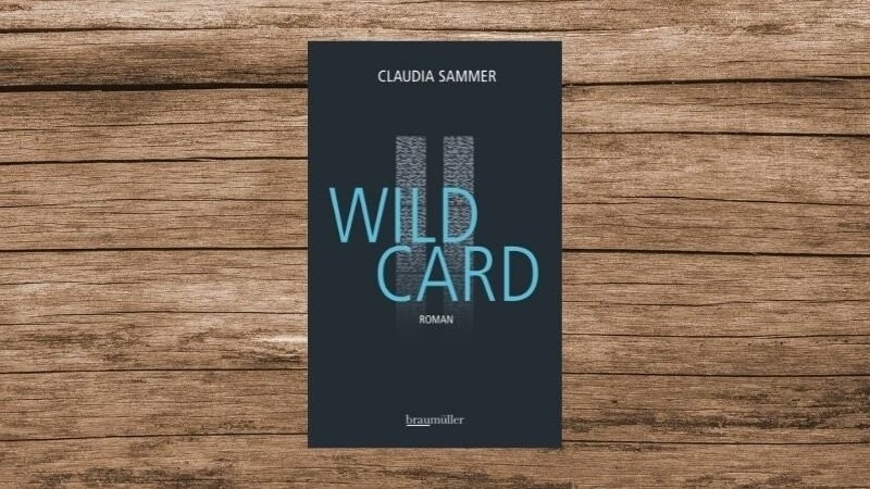"Wild Card", von Claudia Sammer, erschienen im Braumüller Verlag.