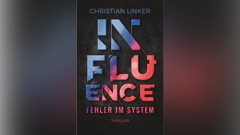 "Influence - Fehler im System" von Christian Linker.