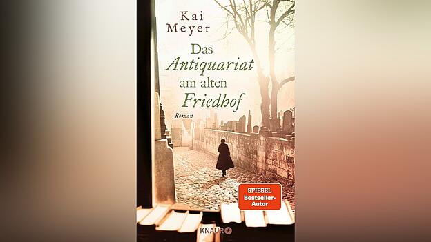 &bdquo;Das Antiquariat am alten Friedhof&ldquo; von Kai Meyer, erschienen bei Droemer-Knaur.&nbsp;