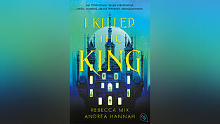 „I Killed The King“ von Andrea Hannah und Rebecca Mix, erschienen bei cbt. „I Killed The King“ von Andrea Hannah und Rebecca Mix, erschienen bei cbt.