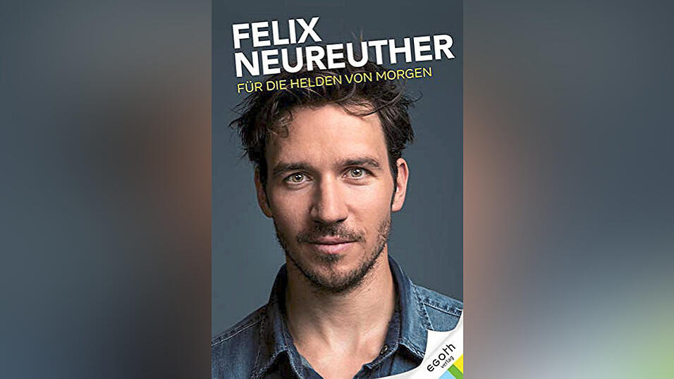 'Für die Helden von morgen', von Felix Neureuther, erschienen im egoth Verlag.