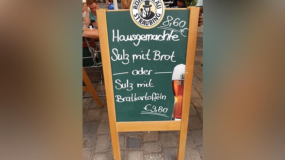 Es gibt sie noch, die Wirte, wo die Sulz schmeckt und auch noch richtig geschrieben ist.
