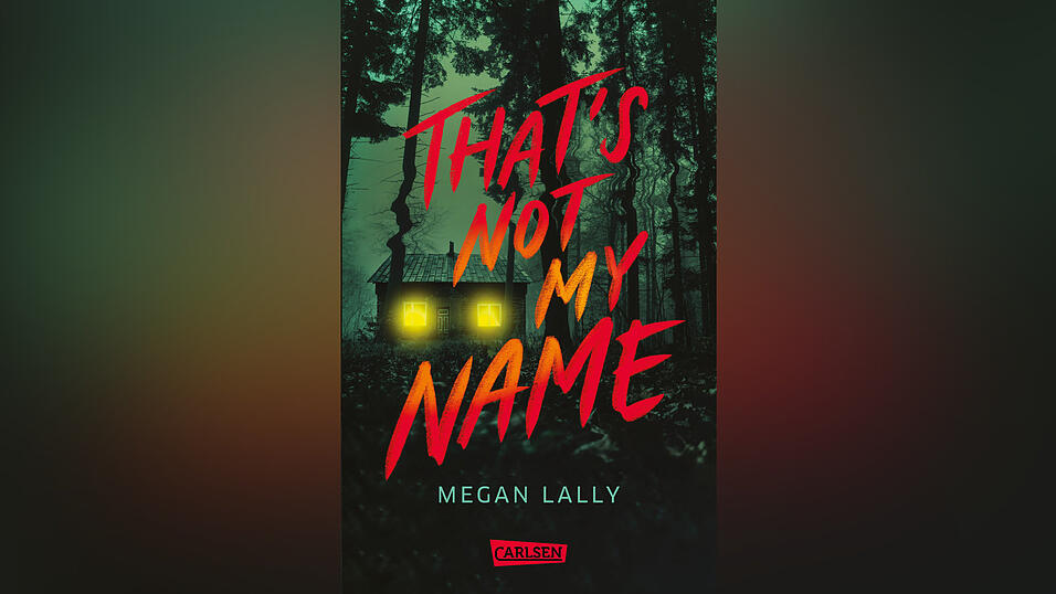 „That’s Not My Name“ von Megan Lally, erschienen im Carlsen-Verlag.