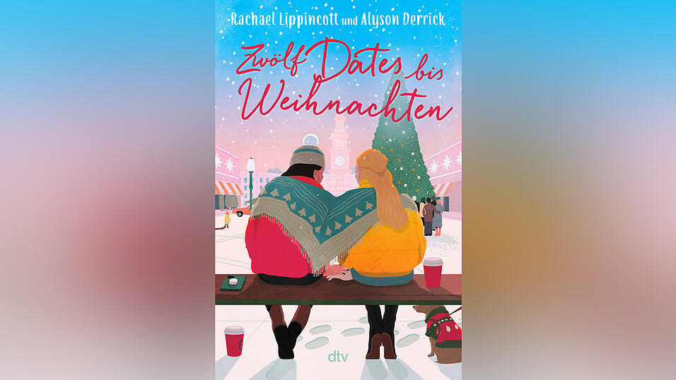 „Zwölf Dates bis Weihnachten“ von Rachael Lippincott, Alyson Derrick, dtv. 