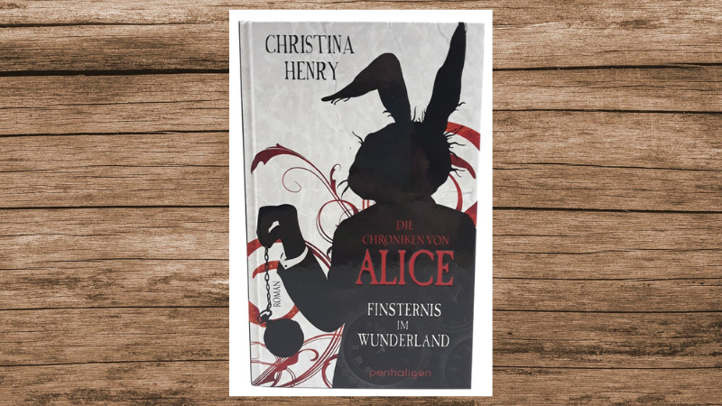 'Die Chroniken von Alice - Finsternis im Wunderland', Christina Henry, Penhaligon/Penguin Random House, 352 Seiten. 'Die Chroniken von Alice - Finsternis im Wunderland', Christina Henry, Penhaligon/Penguin Random House, 352 Seiten.