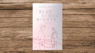 „Blue Seoul Nights“ von Kara Atkin, New-Adult-Roman, 457 Seiten, LYX-Verlag. 