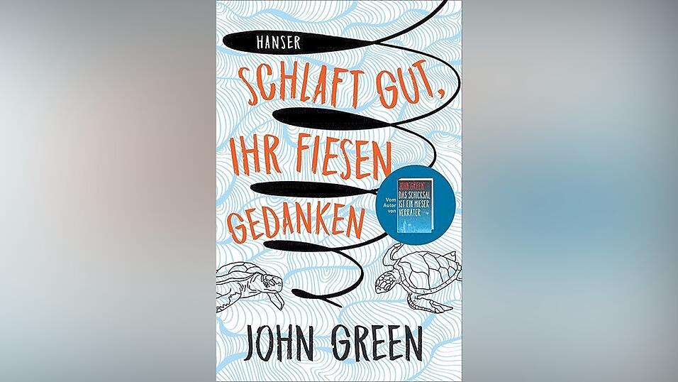 'Schlaft gut, ihr fiesenGedanken', Roman von John Green, erschienen im Carl Hanser Verlag, 288 Seiten.