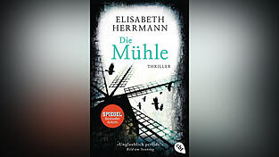 „Die Mühle“ von Elisabeth Herrmann, erschienen bei cbj/Verlagsgruppe Penguin Random House, 448 Seiten.