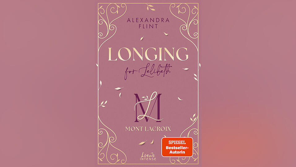 „Mont Lacroix (Band 1) – Longing for Lelibeth“ von Alexandra Flint, erschienen bei Loewe Intense. „Mont Lacroix (Band 1) – Longing for Lelibeth“ von Alexandra Flint, erschienen bei Loewe Intense.