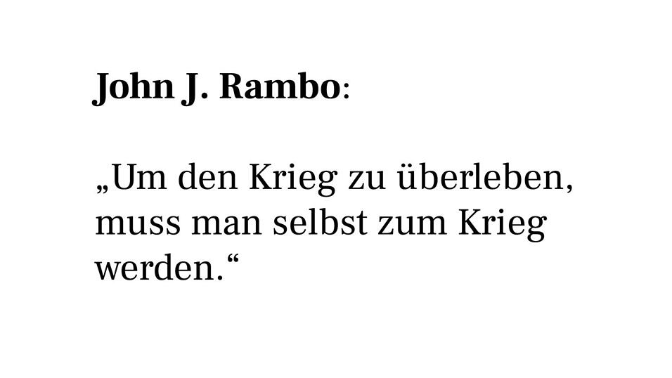 Quelle: Rambo Quelle: Rambo