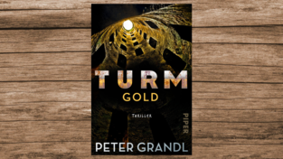 'Turmgold' von Peter Grandl, erschienen bei Piper.