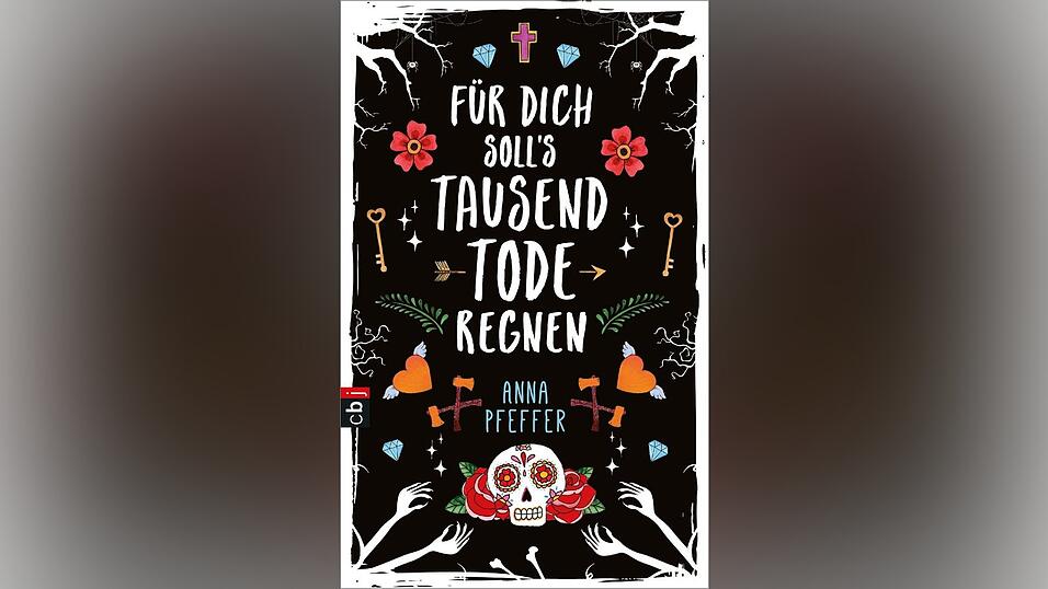 'Für dich soll's tausend Tode regnen' von Anna Pfeffer, erschienen im CBJ-Verlag, ISBN: 978-3570171554