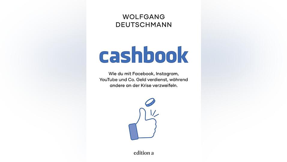 Wolfgang Deutschmann führt eine Social-Media-Agentur und ist Autor des Buches „cashbook“.