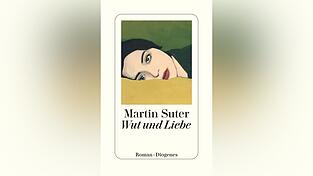 &bdquo;Wut und Liebe&ldquo; von Martin Suter, erschienen bei Diogenes.