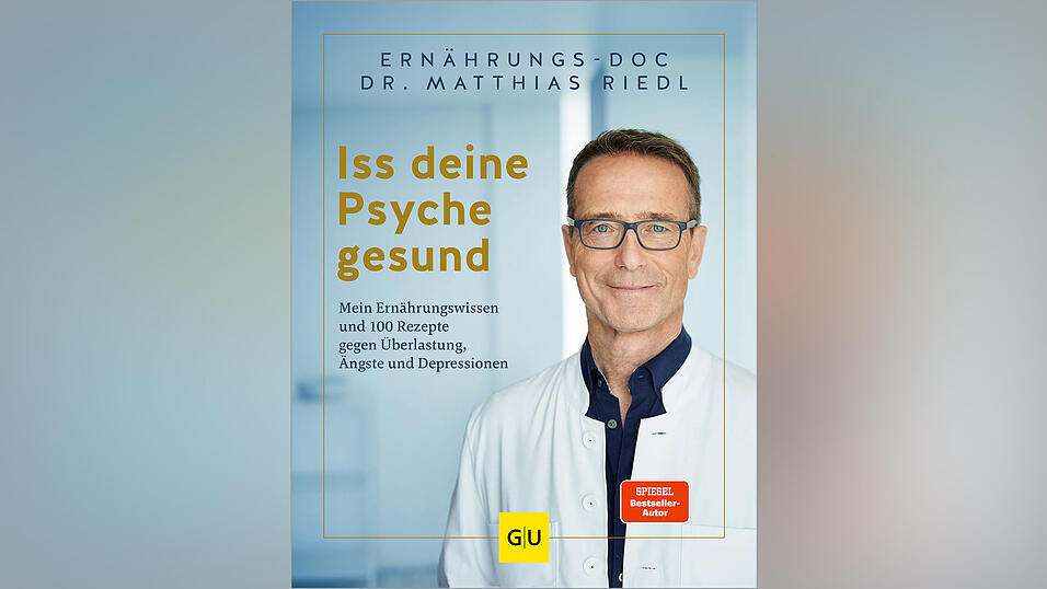 Dr. Matthias Riedl: 'Iss deine Psyche gesund', Gräfe und Unzer Verlag, € 29,99