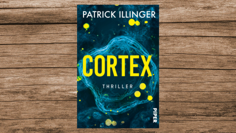 'Cortex', Patrick Illinger, Piper-Verlag, 496 Seiten. 'Cortex', Patrick Illinger, Piper-Verlag, 496 Seiten.