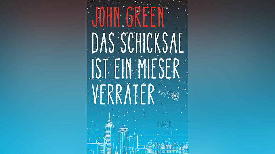 'Das Schicksal ist ein mieser Verräter' ist ein Erfolgsroman von John Green. (Foto: Hanser Verlag)